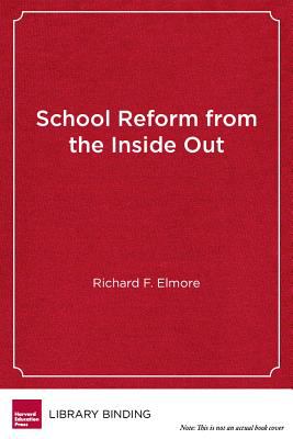 School reform from the inside out : policy, practice, and performance