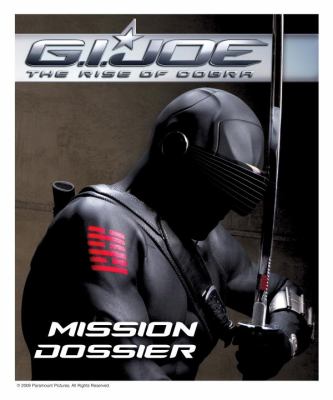 G.I. Joe, the rise of Cobra : mission dossier