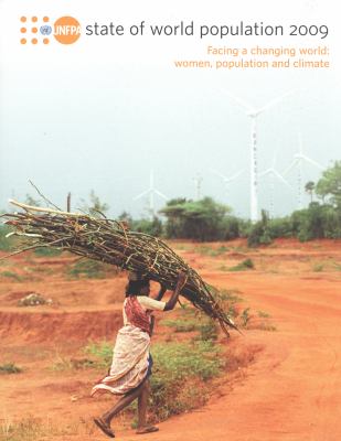 State of world population, 2009 : facing a changing world : women, population and climate.