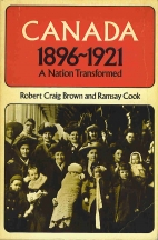 Canada, 1896-1921 : a nation transformed