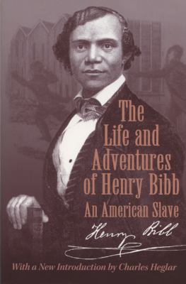 The life and adventures of Henry Bibb : an American slave