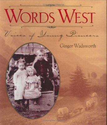 Words west : voices of young pioneers