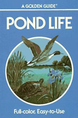 Pond life : a guide to common plants and animals of North American ponds and lakes