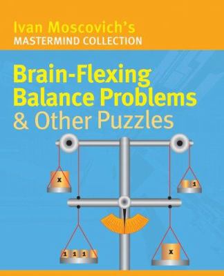 Brain-flexing balance problems & other puzzles.