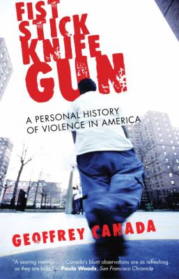 Fist, stick, knife, gun : a personal history of violence in America