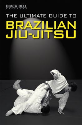 The ultimate guide to Brazilian jiu-jitsu