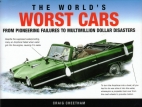 The world's worst cars : from pioneering failures to multimillion dollar disasters