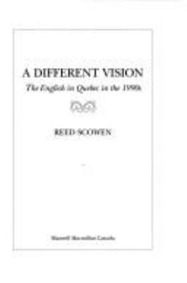 A different vision : the English in Quebec in the 1990s