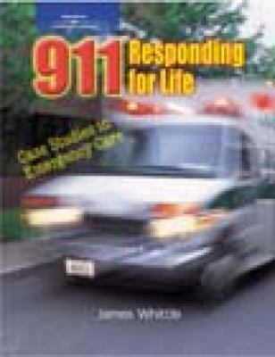 911 : responding for life : case studies in emergency care