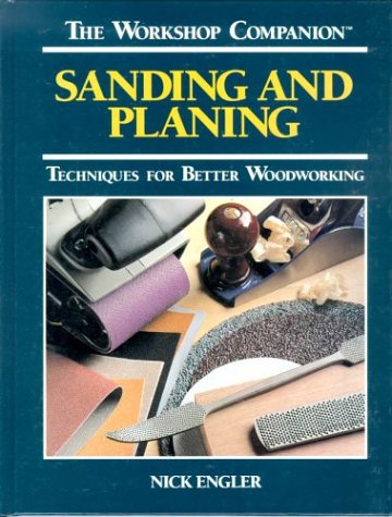 Sanding and planing : techniques for better woodworking