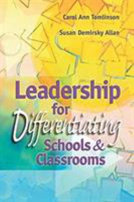 Leadership for differentiating schools & classrooms