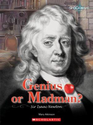 Genius or madman? : Sir Isaac Newton