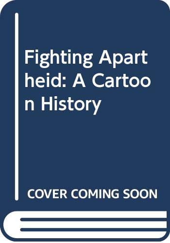 Fighting apartheid : a cartoon history