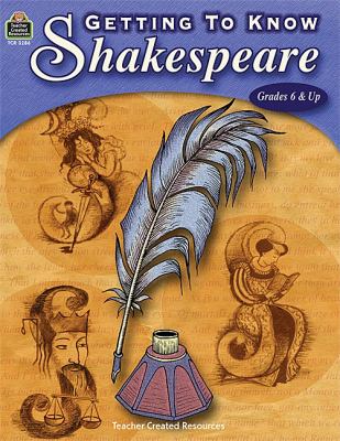 Getting to know Shakespeare : grades 6 & up