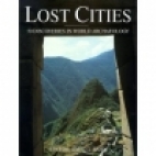 Lost cities : [50 discoveries in world archaeology]