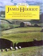 The best of James Herriot : favourite memories of a country vet : James Herriot's own selection from his original books, with additional material by Reader's Digest editors.