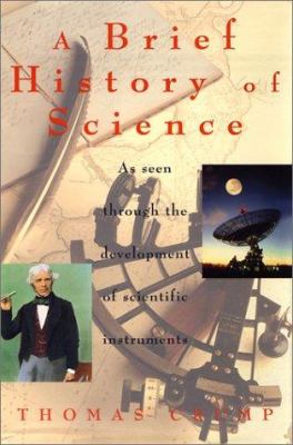 A brief history of science : as seen through the development of scientific instruments