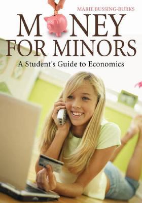 Money for minors : a student's guide to economics