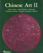 Chinese art II : gold, silver, later bronzes, cloisonné, cantonese enamel, lacquer, furniture, wood