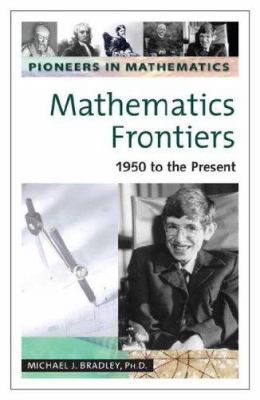 Mathematics frontiers : 1950 to the present
