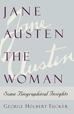 Jane Austen : the woman : some biographical insights