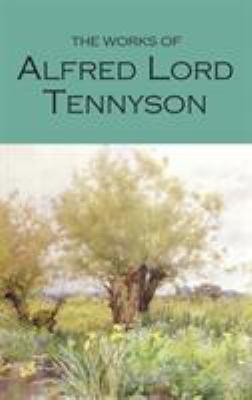 The works of Alfred Lord Tennyson : with an introduction and bibliography.