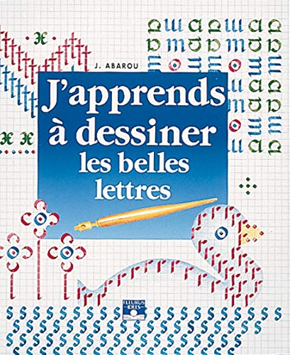 J'apprends à dessiner les belles lettres