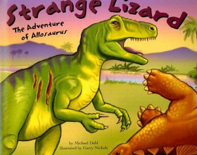 Strange lizard : the adventure of Allosaurus