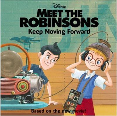 Meet the Robinsons : keep moving forward