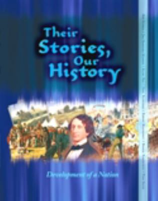 Their stories, our history : development of a nation