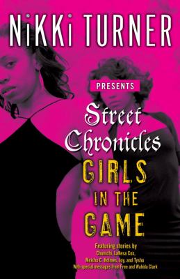 Nikki Turner presents Street chronicles : girls in the game.