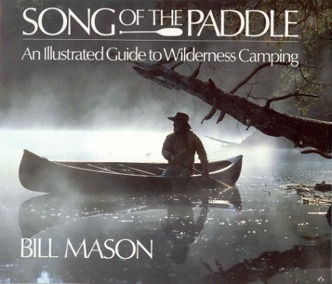 Song of the paddle : an illustrated guide to wilderness camping