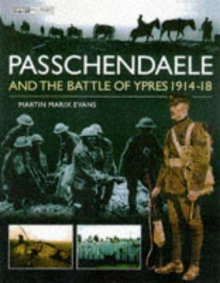 Passchendaele : and the battles of Ypres, 1914-1918