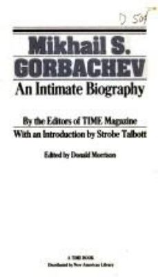 Mikhail S. Gorbachev : an intimate biography