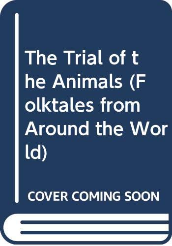 The trial of the animals : a folktale from the Philippines
