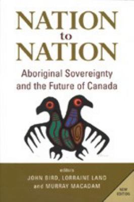 Nation to nation : aboriginal sovereignty and the future of Canada