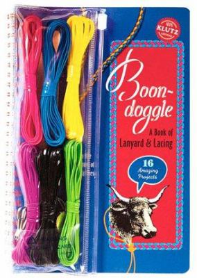 Boon-doggle : a book of lanyard & lacing