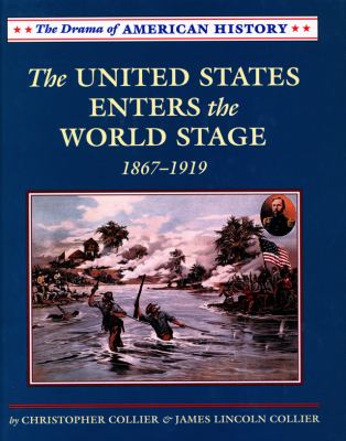 The United States enters the world stage : from Alaska Purchase through World War I, 1867-1919