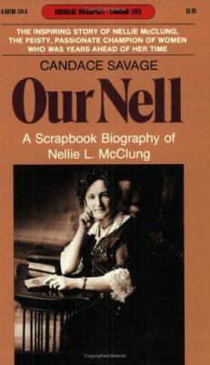 Our Nell : a scrapbook biography of Nellie L. McClung