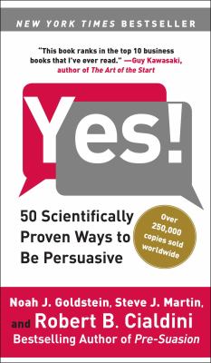 Yes! : 50 scientifically proven ways to be persuasive