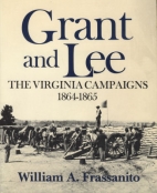 Grant and Lee : the Virginia campaigns, 1864-1865