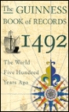 The Guinness book of records 1492 : the world five hundred years ago