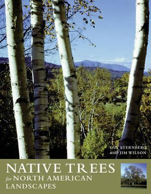 Native trees for North American landscapes : from the Atlantic to the Rockies