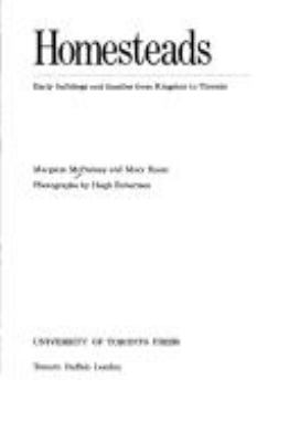 Homesteads : early buildings and families from Kingston to Toronto