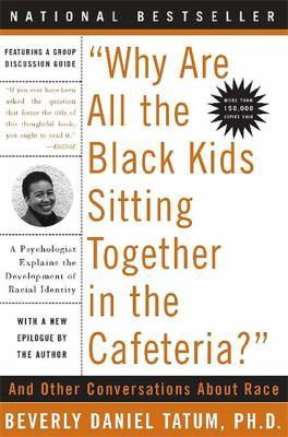 "Why are all the Black kids sitting together in the cafeteria?" : and other conversations about race