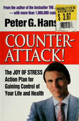 Counter-attack! : the joy of stress action plan for gaining control of your life and health