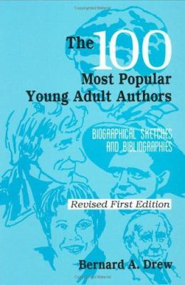 The 100 most popular young adult authors : biographical sketches and bibliographies