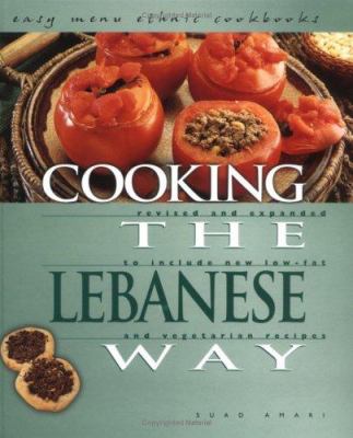 Cooking the Lebanese way : revised and expanded to include new low-fat and vegetarian recipes