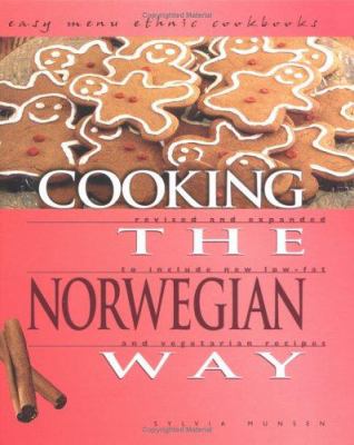 Cooking the Norwegian way : revised and expanded to include new low-fat and vegetarian recipes