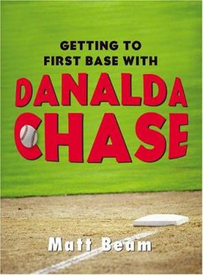 Getting to first base with Danalda Chase